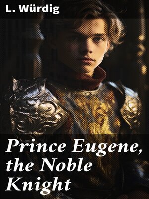 cover image of Prince Eugene, the Noble Knight